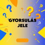 gyorsulás jele