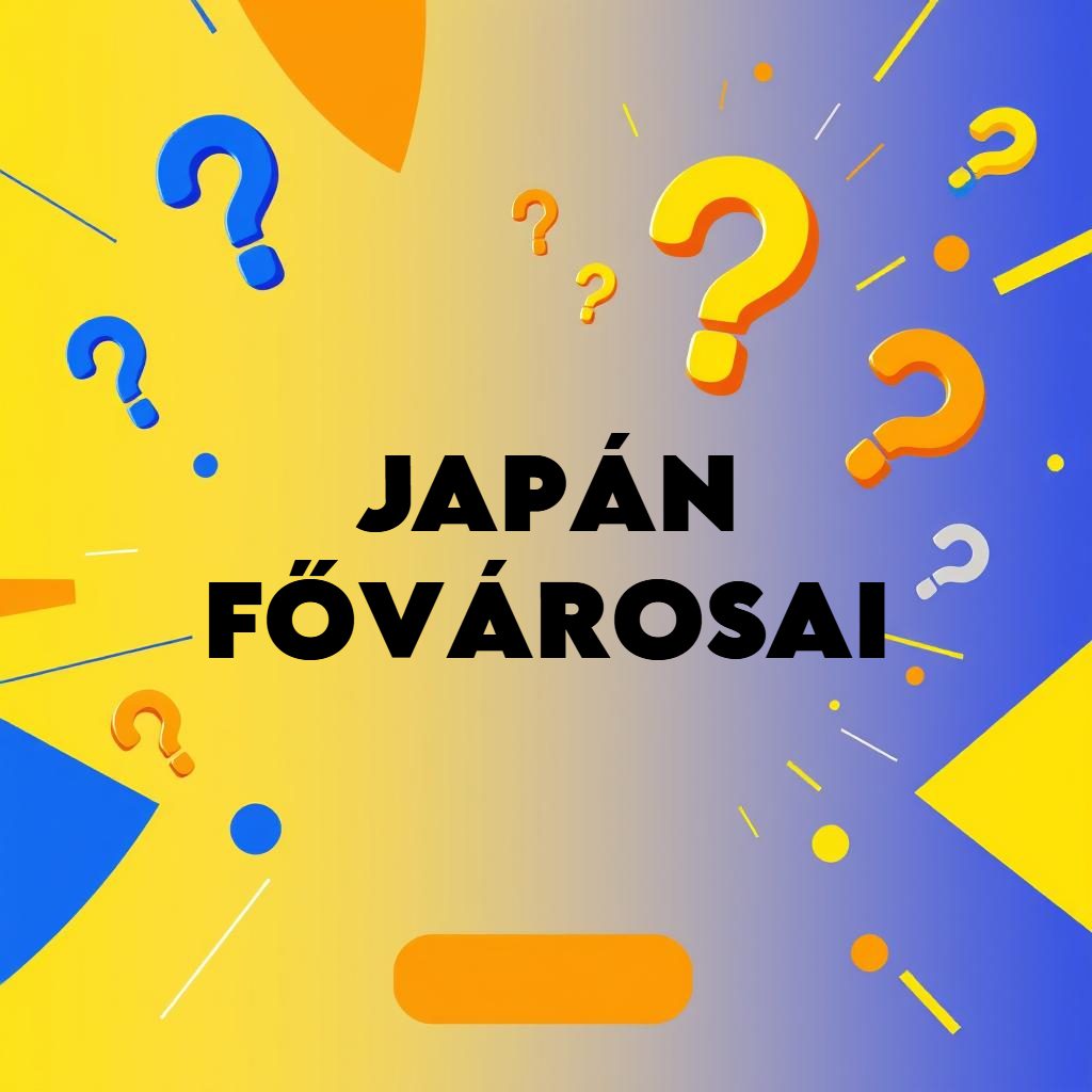 japán fővárosai