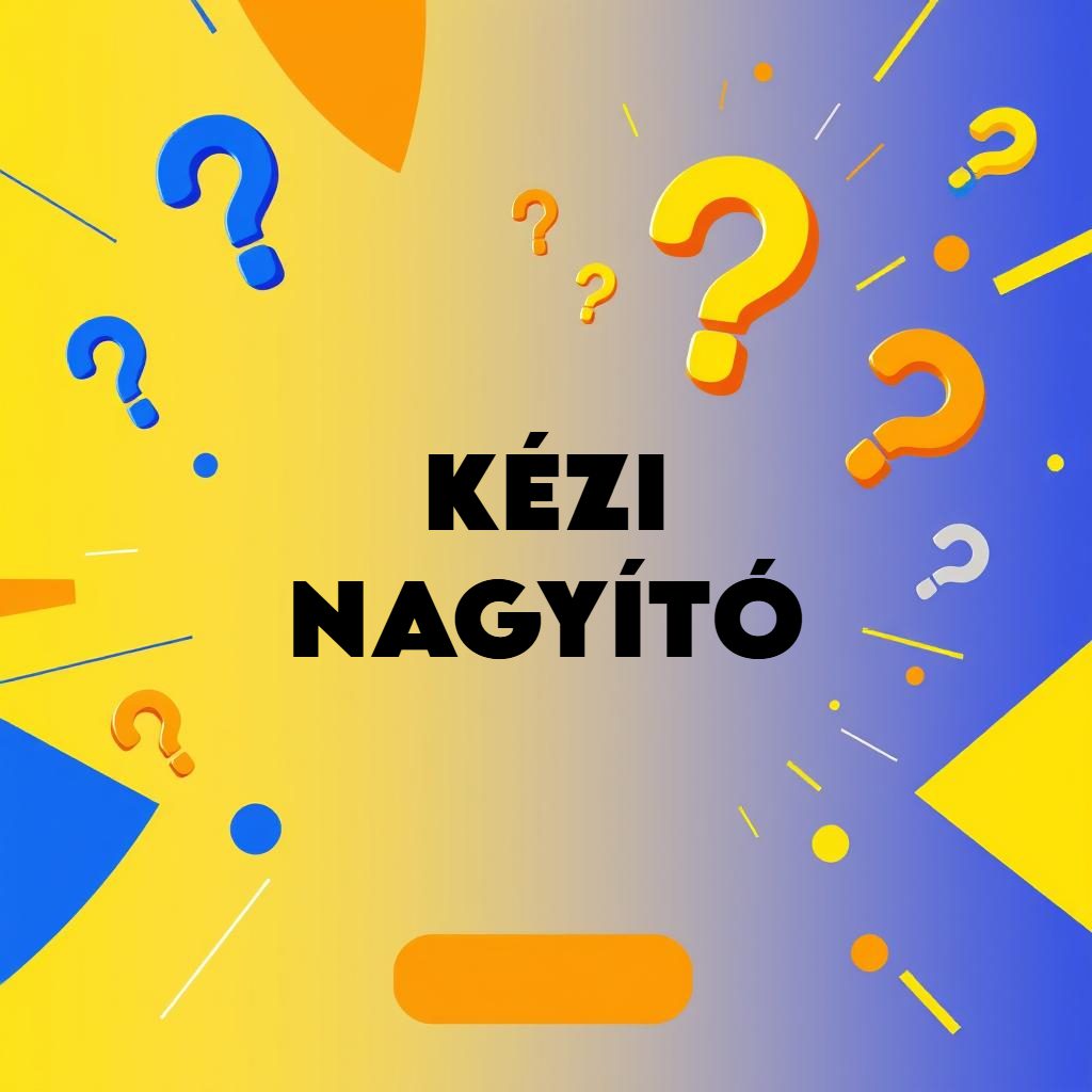 kézi nagyító